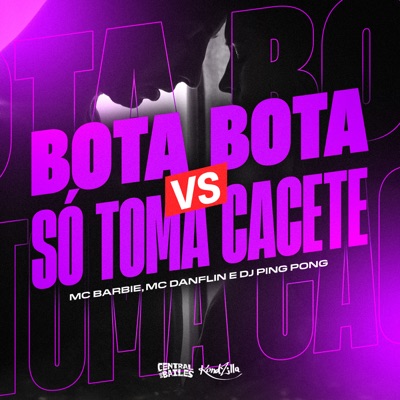 Bota Bota vs Só Toma Cacete - Single