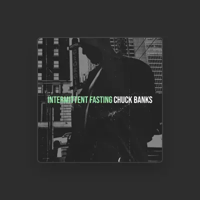 Listen to Chuck Banks, watch music videos, read bio, see tour dates & more!