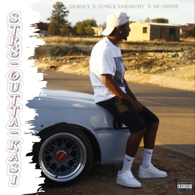 Str8 Outta Kasi (feat. Gs Bouyy, Yung K Xanarchy & Mc Owdie) - Single
