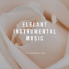 Elegant Instrumental Music