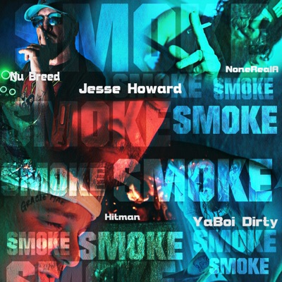 Smoke (feat. YaBoi Dirty, NoneRealA & Hitman) - Single