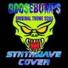 Goosebumps Original Theme Song (From "Goosebumps") [Synthwave Cover] - Single