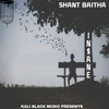 Shant Baitha - Single