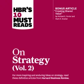 HBR's 10 Must Reads on Strategy, Vol. 2 (HBR's 10 Must Reads)