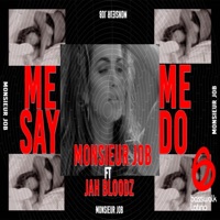 Me Say Me Do (Remix) [feat. Jah Bloodz] - Single - Monsieur Job