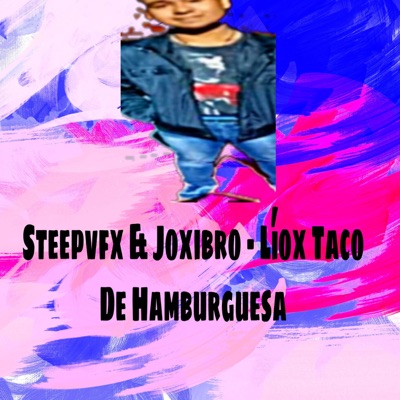 Liox Taco De Hamburguesa (feat. Steepvfx) - Single