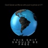 This Shit Should Be Free! - Single