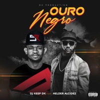 Ouro Negro (feat. Helder Alcidez) - Single - Dj Keep Dk
