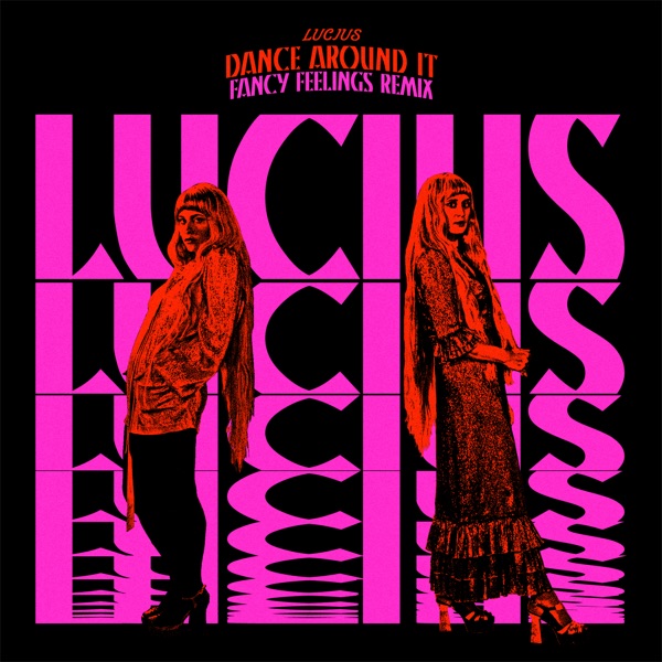Dance Around It (feat. Brandi Carlile & Sheryl Crow) [Fancy Feelings Remix] - Single