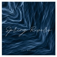 Spring Rivers - Single - Pax Natura