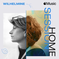 Apple Music Home Session: Wilhelmine