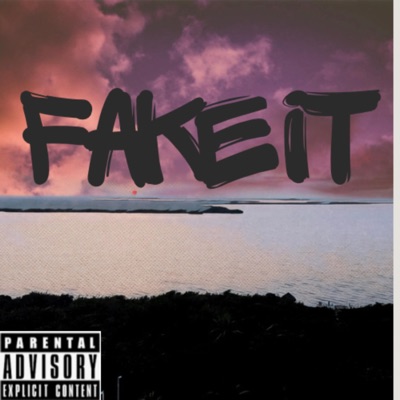 Fake It (Freestyle) - Single