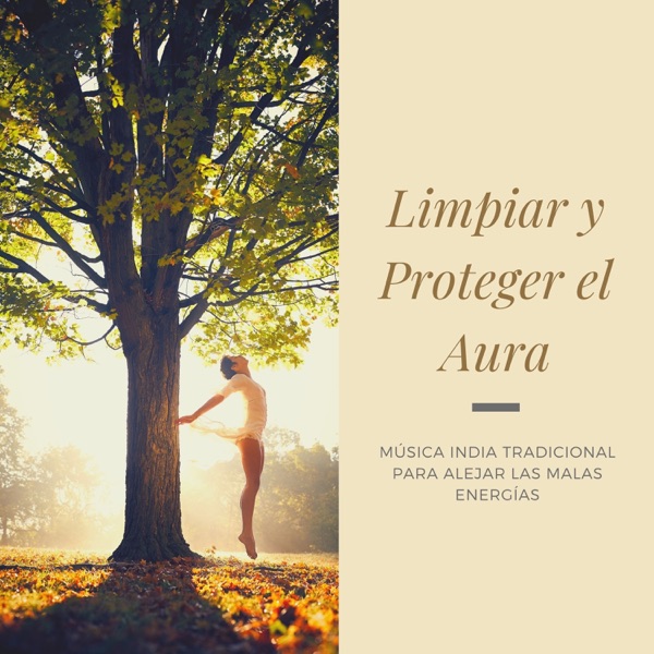 Limpiar y Proteger el Aura - Música India Tradicional para Alejar las Malas Energías