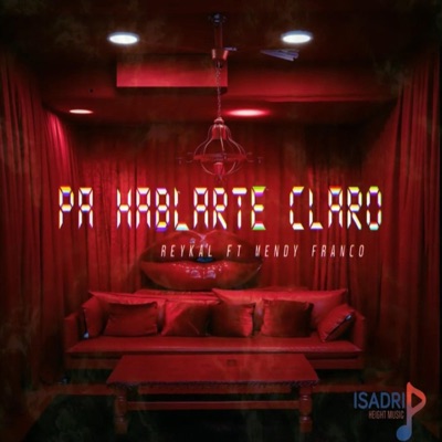 PA' HABLARTE CLARO (feat. Mendy Franco & Isadriheightmusic) - Single