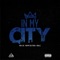 In My City (feat. Kuntry Dela Rosa & Nueelz) - Nick Loe lyrics