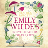 Emily Wilde's Encyclopaedia of Faeries - Heather Fawcett