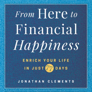 From Here to Financial Happiness : Enrich Your Life in Just 77 Days