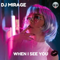 When I See You - Single - DJ Mirage