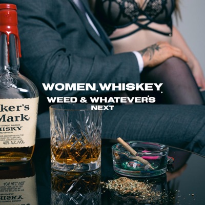 Women, Whiskey, Weed & Whatever's Next - Single