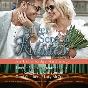 Silver Screen Kisses: An Echo Ridge Anthology (The Echo Ridge Anthologies)