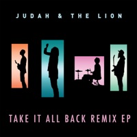 Take It All Back (Remix EP) - Judah & The Lion