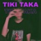 Tiki Taka - Chain Clax lyrics