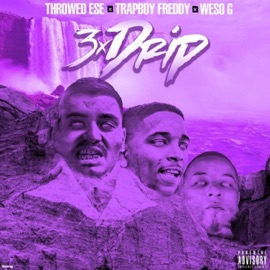 3xDrip (feat. Throwed Ese & Trapboy Freddy) Weso-G
