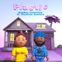 Plastic (feat. Crystina Ventura) - Single - BagBoy Valentine