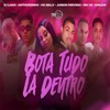 Bota Tudo Lá Dentro (Brega Funk) [feat. Arthurzinho, MC Belly & DJ Luan] - Single