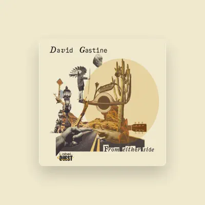 Listen to David Gastine, watch music videos, read bio, see tour dates & more!