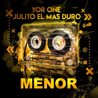 Menor by Yor One & Julito El Mas Duro song reviws