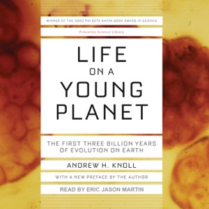 Life on a Young Planet : The First Three Billion Years of Evolution on Earth