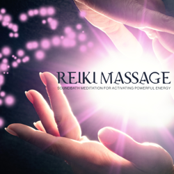 Reiki Massage (Soundbath Meditation for Activating Powerful Energy) - Various Artists Cover Art