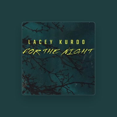 Listen to Lacey Kurdo, watch music videos, read bio, see tour dates & more!
