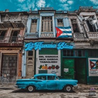 Lil Havana Blues (feat. Nick Garcia & Salazar el Tabaquero) - Single - Delswagga