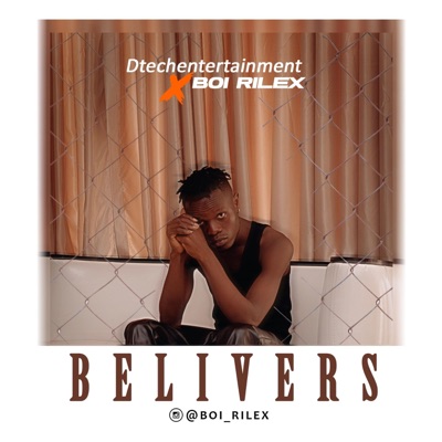 Belivers (feat. Boi Rilex) - Single