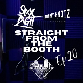 Straight From the Booth Ep. 20 Sixx Digit
