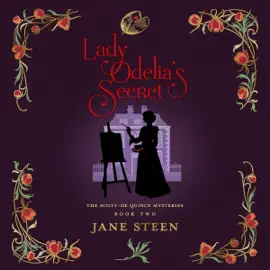 Lady Odelia's Secret: Scott-De Quincy Mysteries, Book 2 (Unabridged)