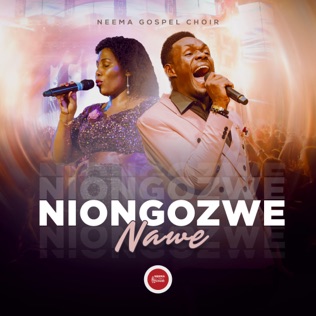 Neema Gospel Choir Niongozwe Nawe