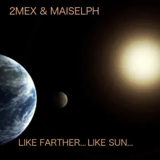 lataa albumi 2Mex & Maiselph - Like Farther Like Sun