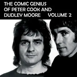 The Comic Genius of Peter Cook and Dudley Moore, Volume 2 (Unabridged)