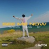 See Me Now (feat. Yvng.MT) - Single