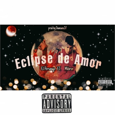 Eclipse de Amor (Alaskamusic) [precisoMN] (feat. Bryan el personaje) - Single