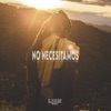 No Necesitamos - Single