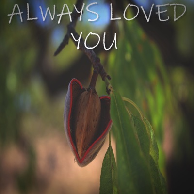 Always Loved You