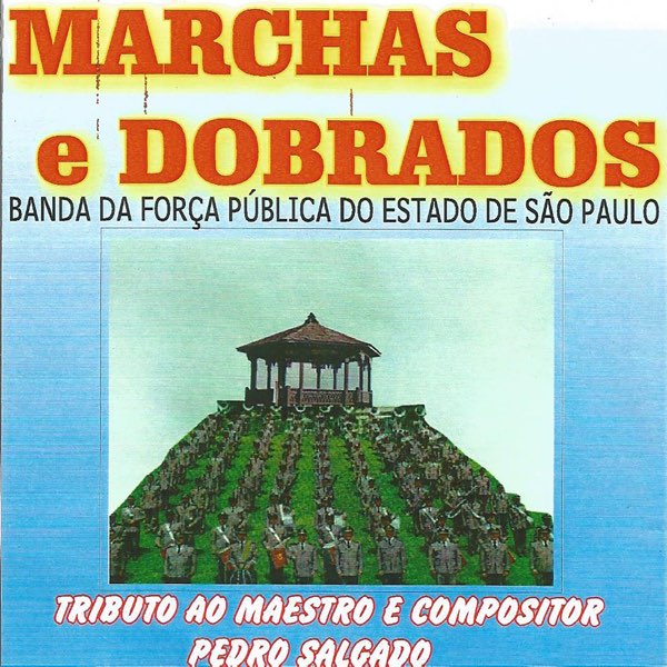 Banda Força Pública Estado De São Paulo - Marchas E Dobrados