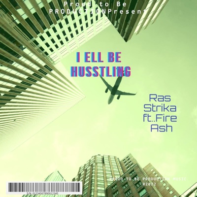 I ELL BE HUSSTLING. (feat. Fire Ash) - Single