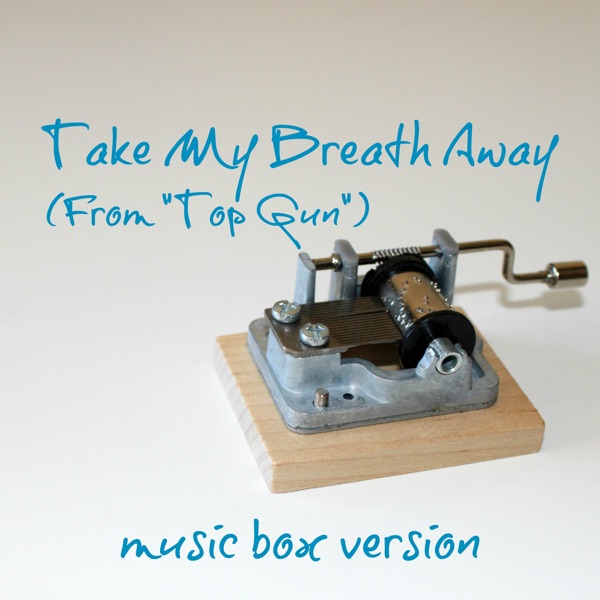 Take My Breath Away (From "Top Gun")