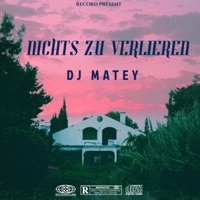 NICHTS ZU VERLIEREN - Single - DJ MATEY & mete