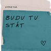 BUDU TU STÁT - Single